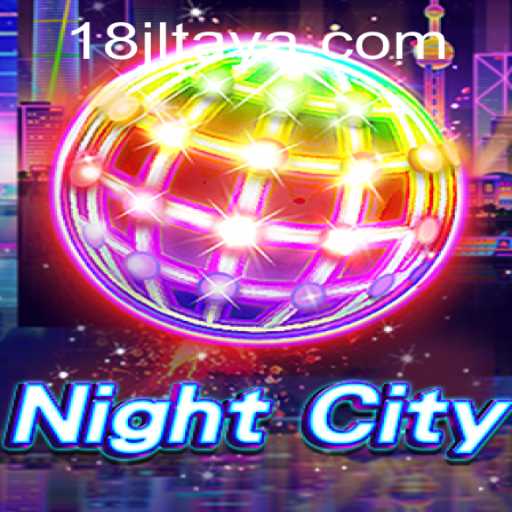 Dive into the World of NightCity: A Thrilling New Experience with 18JL